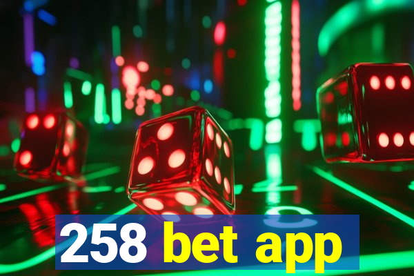 258 bet app